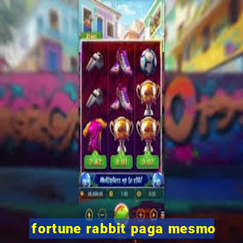 fortune rabbit paga mesmo